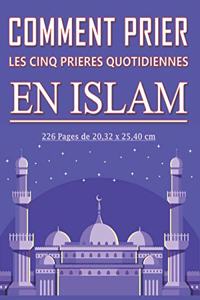 Comment prier les cinq prières quotidiennes en Islam