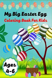 My Big Easter Egg Coloring book For Kids Ages 4-6