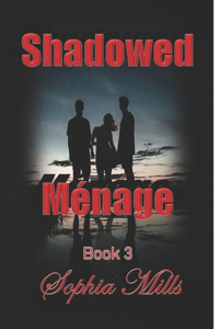 Shadowed Ménage