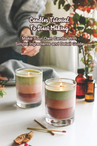 Candles Tutorial To Start Making