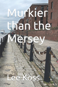 Murkier than the Mersey