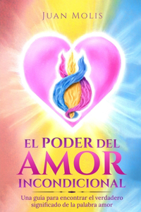 El Poder del Amor Incondicional
