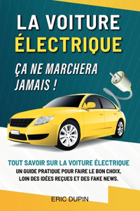 voiture électrique ? Ça ne marchera jamais !