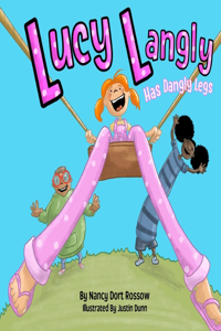 Lucy Langly Has Dangly Legs