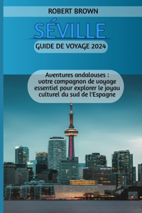 Séville Guide de voyage 2024
