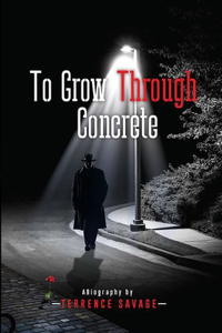 To Grow Through Concrete