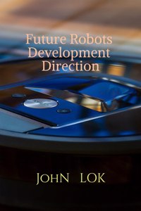 Future Robots Development Direction