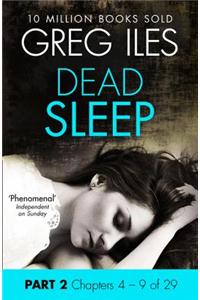 Dead Sleep: Part 2, Chapters 4 to 9