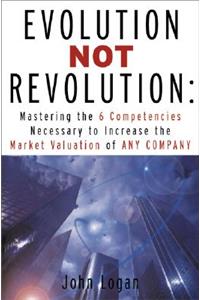 Evolution Not Revolution