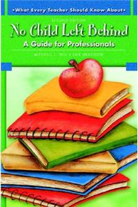 No Child Left Behind: A Guide for Professionals