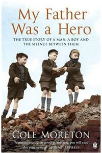 My Father Was a Hero