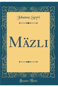 Mï¿½zli (Classic Reprint)