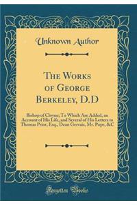 The Works of George Berkeley, D.D