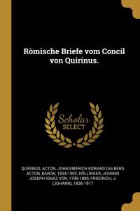 Römische Briefe vom Concil von Quirinus.