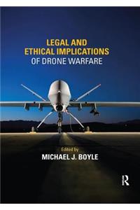 Legal and Ethical Implications of Drone Warfare