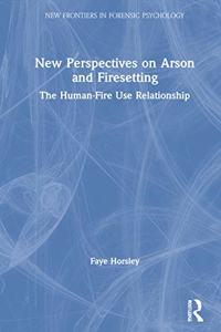 New Perspectives on Arson and Firesetting