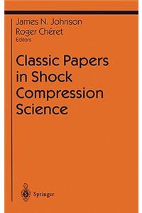 Classic Papers in Shock Compression Science