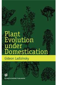 Plant Evolution Under Domestication