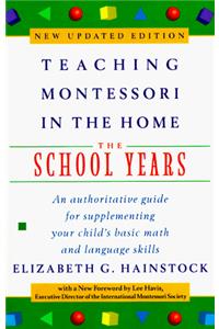 Teaching Montessori in the Home: The School Years