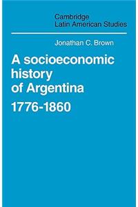 Socioeconomic History of Argentina, 1776-1860