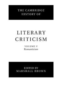 Cambridge History of Literary Criticism: Volume 5, Romanticism