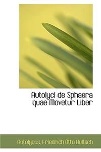 Autolyci de Sphaera Quae Movetur Liber