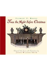 'Twas the Night Before Christmas: A Visit from St. Nicholas