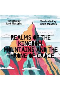 Realms of the Kingdom, mountains and the throne of grace
