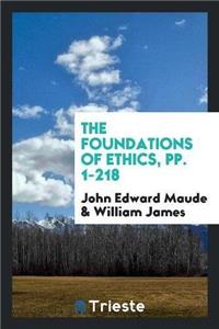 The Foundations of Ethics, Pp. 1-218