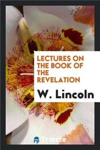 Lectures on the Book of the Revelation