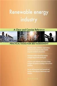 Renewable energy industry A Clear and Concise Reference