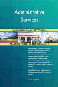 Administrative Services A Complete Guide - 2019 Edition