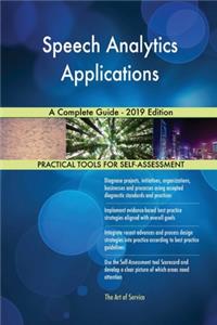 Speech Analytics Applications A Complete Guide - 2019 Edition