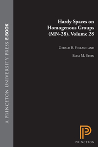 Hardy Spaces on Homogeneous Groups. (Mn-28), Volume 28