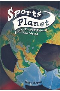 Sports Planet: Sports Played Around the World