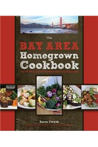 The Bay Area Homegrown Cookbook