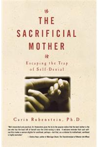 Sacrificial Mother; Escaping the Trap of Self-Denial