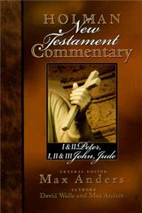 Holman New Testament Commentary - 1 & 2 Peter, 1 2 & 3 John and Jude, 11