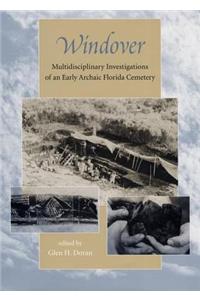 Windover: Multidisciplinary Investigations of an Early Archaic Florida Cemetery