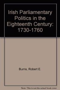 Irish Parliamentary Politics in the Eighteenth Century