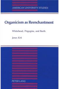 Organicism as Reenchantment