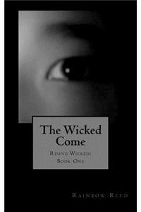 The Wicked Come