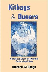 Kitbags & Queers: Growing Up Gay in the Twentieth Century Royal Navy