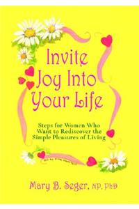 Invite Joy Into Your Life