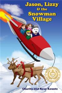 Jason, Lizzy and the Snowman Village: Jason and Lizzy's Legendary Adventures