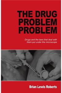 The Drug Problem Problem