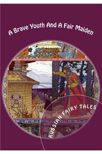 Brave Youth And A Fair Maiden. Russian Fairy Tales