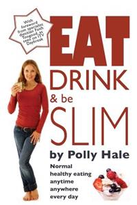 Eat Drink and Be Slim