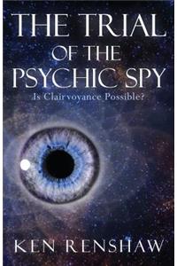 Trial of the Psychic Spy