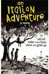 An Italian Adventure: It Will All Make (Less) Sense When You Grow Up